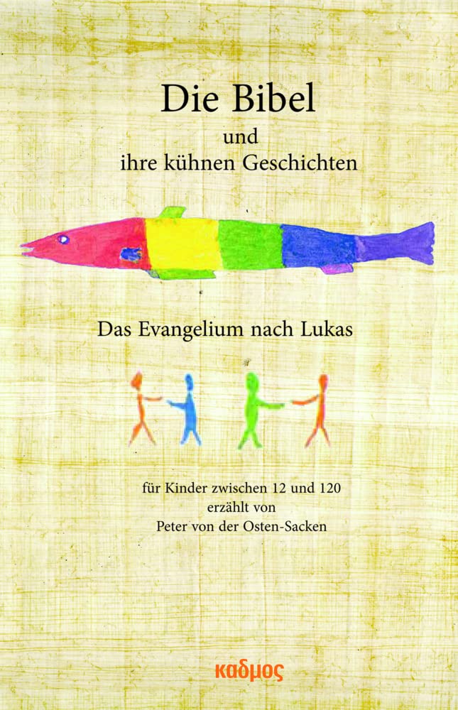 Kulturverlag Kadmos Die Bibel Und Ihre Kühnen Geschichten. Das Evangelium Nach Lukas