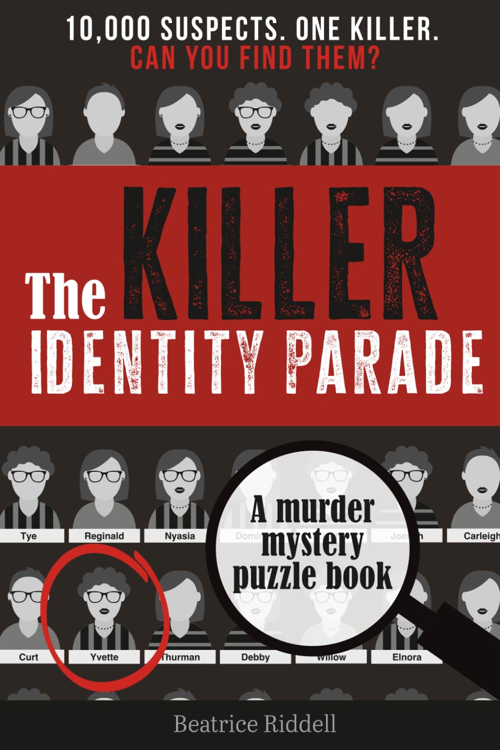 The Killer Identity Parade: 10,000 suspects. One killer. Can you find them?