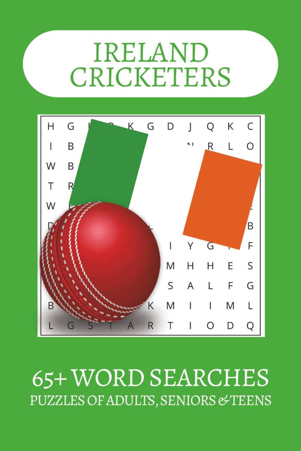 Ireland Cricketers Word Search Puzzle Book: Word Searches with Easy to Read Print about Irish Cricketers, Ireland, Cricket and more | 6x9 inches| 65+ ... . Gift for Vacations, Holiday and Free Times