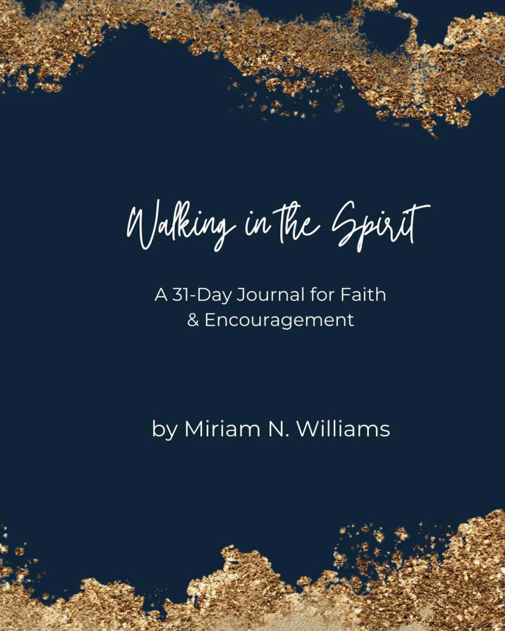 Walking in the Spirit: A 31-Day Journal for Faith & Encouragement