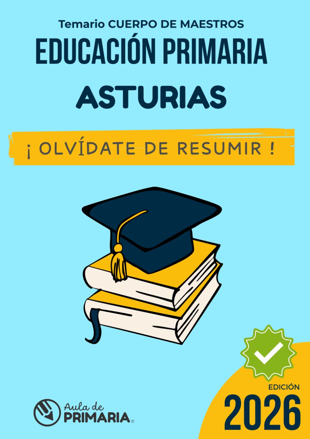 Temario Oposiciones Primaria ASTURIAS: TEMARIO COMPLETO. ¡ Olvídate de resumir! (Recursos Educación Primaria)
