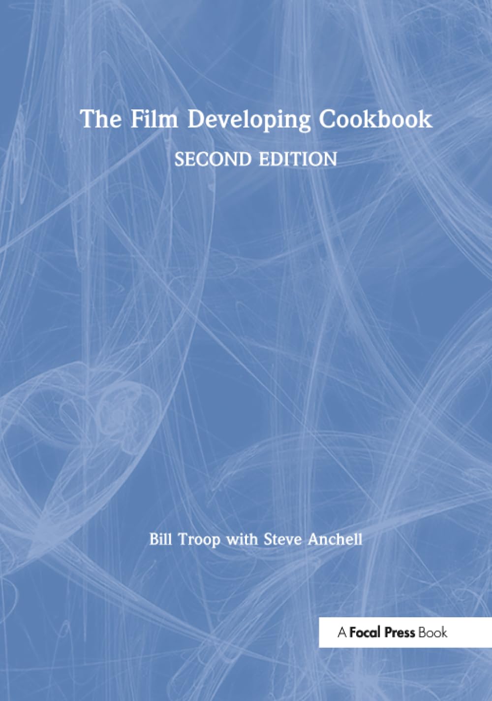 The Film Developing Cookbook : Livre de cuisine pour le développement de films argentiques