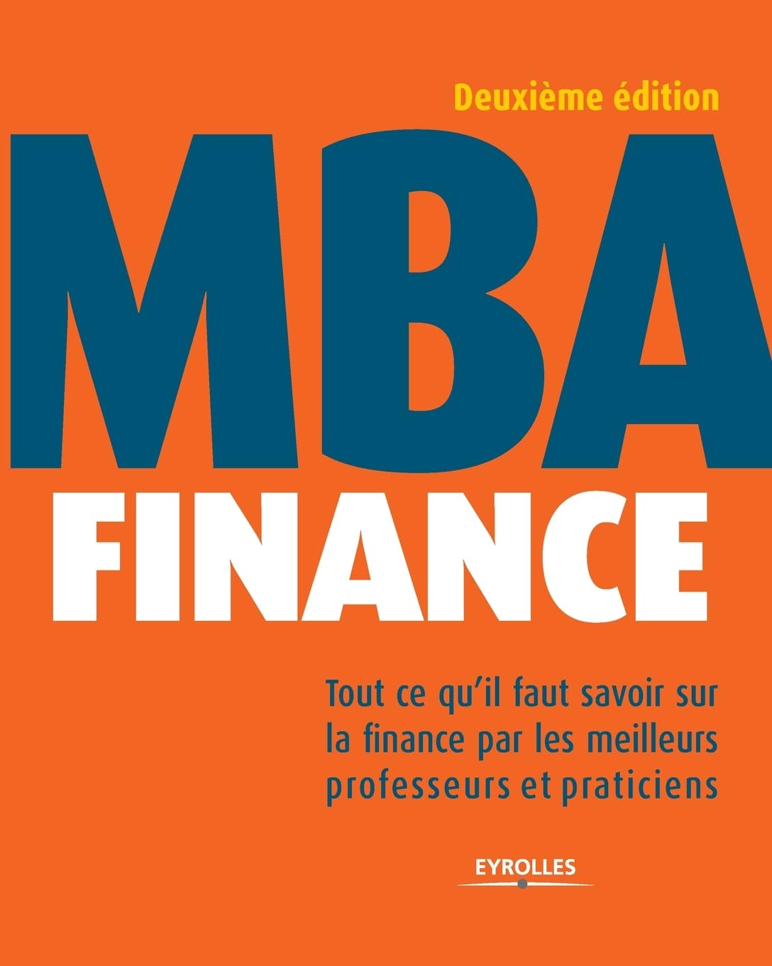 MBA Finance: Tout ce qu'il faut savoir sur la finance par les meilleurs professeurs et praticiens