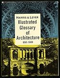 Illustrated Glossary of Architecture, 850-1830