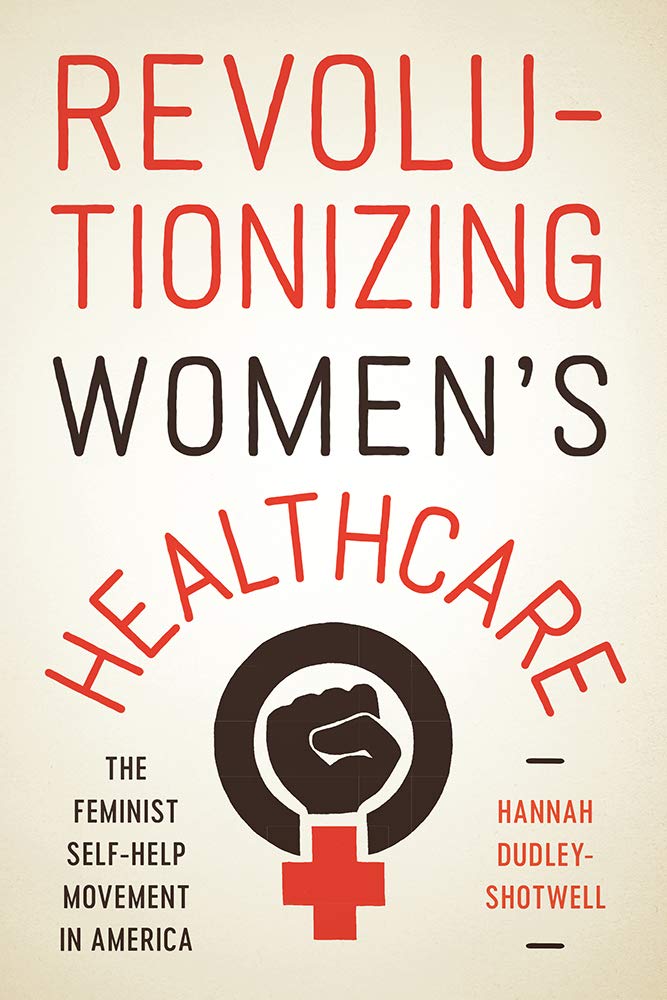 Revolutionizing Women's Healthcare: The Feminist Self-Help