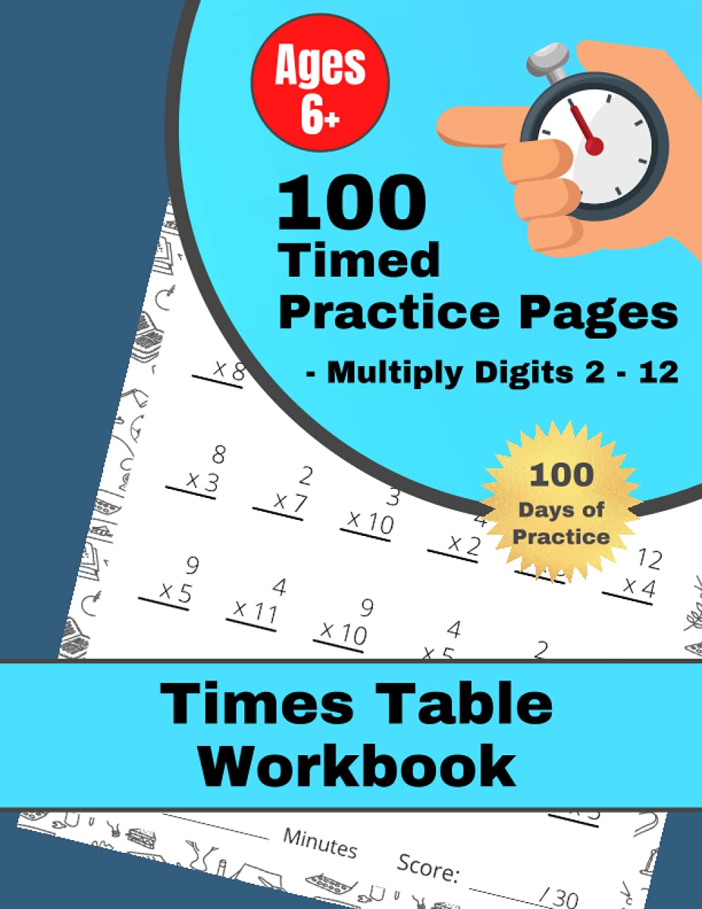 Times Table Workbook: 100 Timed Multiplication Practice Pages for Kids Age 6+
