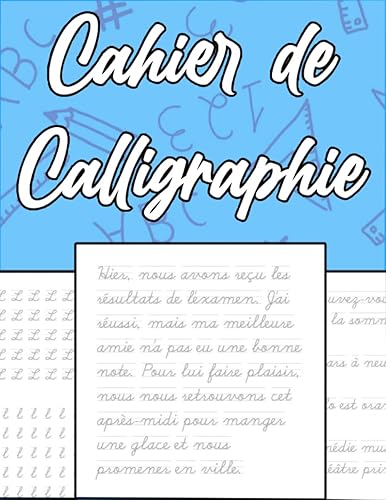 Cahier d'exercices de Calligraphie: Pour adultes, pour enfants et pour seniors - Apprendre à écrire avec ce cahier de calligraphie - Apprendre à ... textes pour améliorer son écriture manuscrite