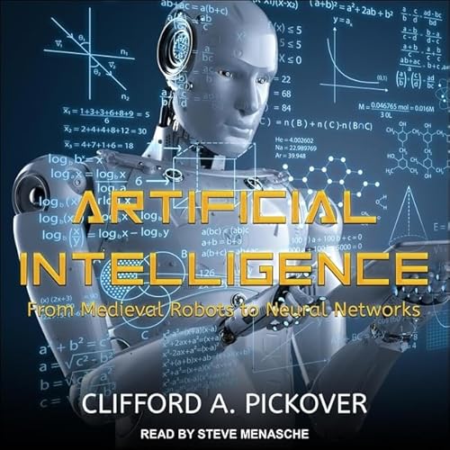 Artificial Intelligence: From Medieval Robots To Neural Networks Artificial Intelligence: From Medieval Robots To Neural Networks