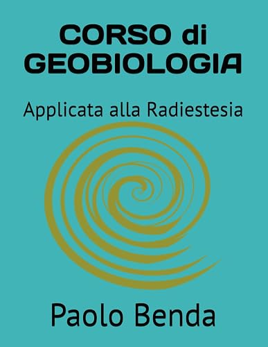 CORSO di GEOBIOLOGIA: Applicata alla Radiestesia