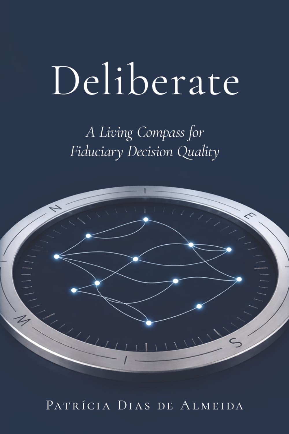 Deliberate: A Living Compass for Fiduciary Decision Quality