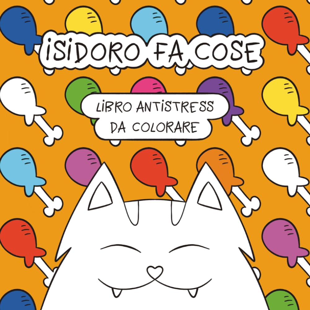 ISIDORO FA COSE: (Nuova Edizione) (ISIDORO DA COLORARE)