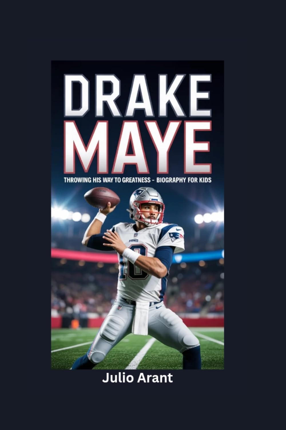 DRAKE MAYE: Throwing His Way to Greatness- Biography for kids