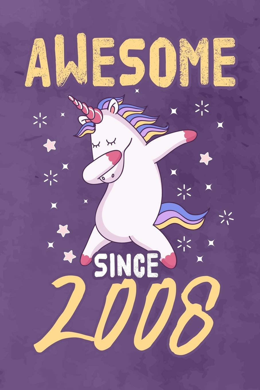 Awesome Since 2008: Journal Notebook 108 Pages 6 x 9 Lined Writing 11th Birthday Dabbing Unicorn 11 Years Old Gift For Boys And Girls