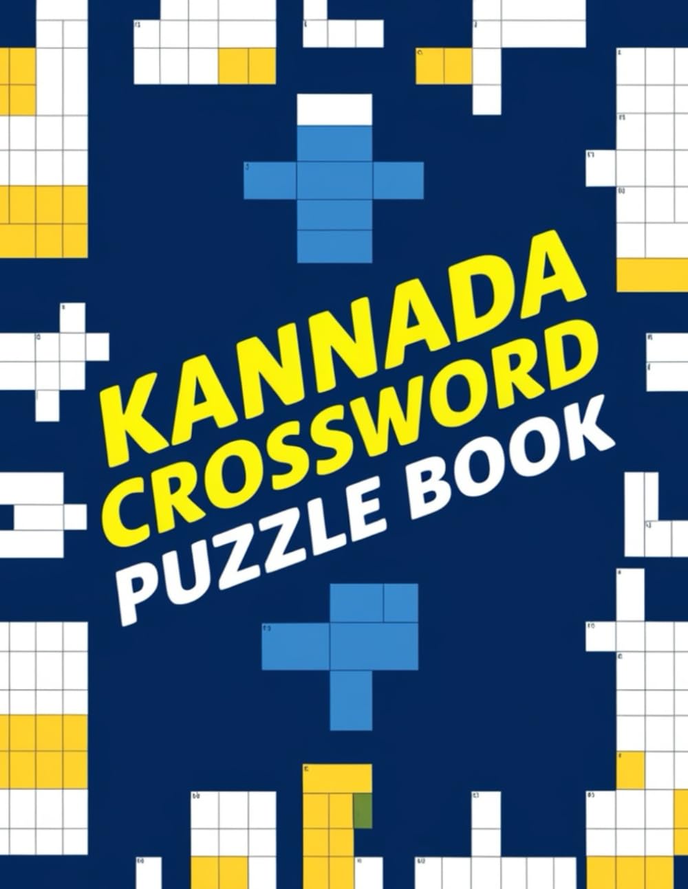 KANNADA CROSSWORD PUZZLE BOOK: Large Print Kannada Crossword Puzzles for All Ages