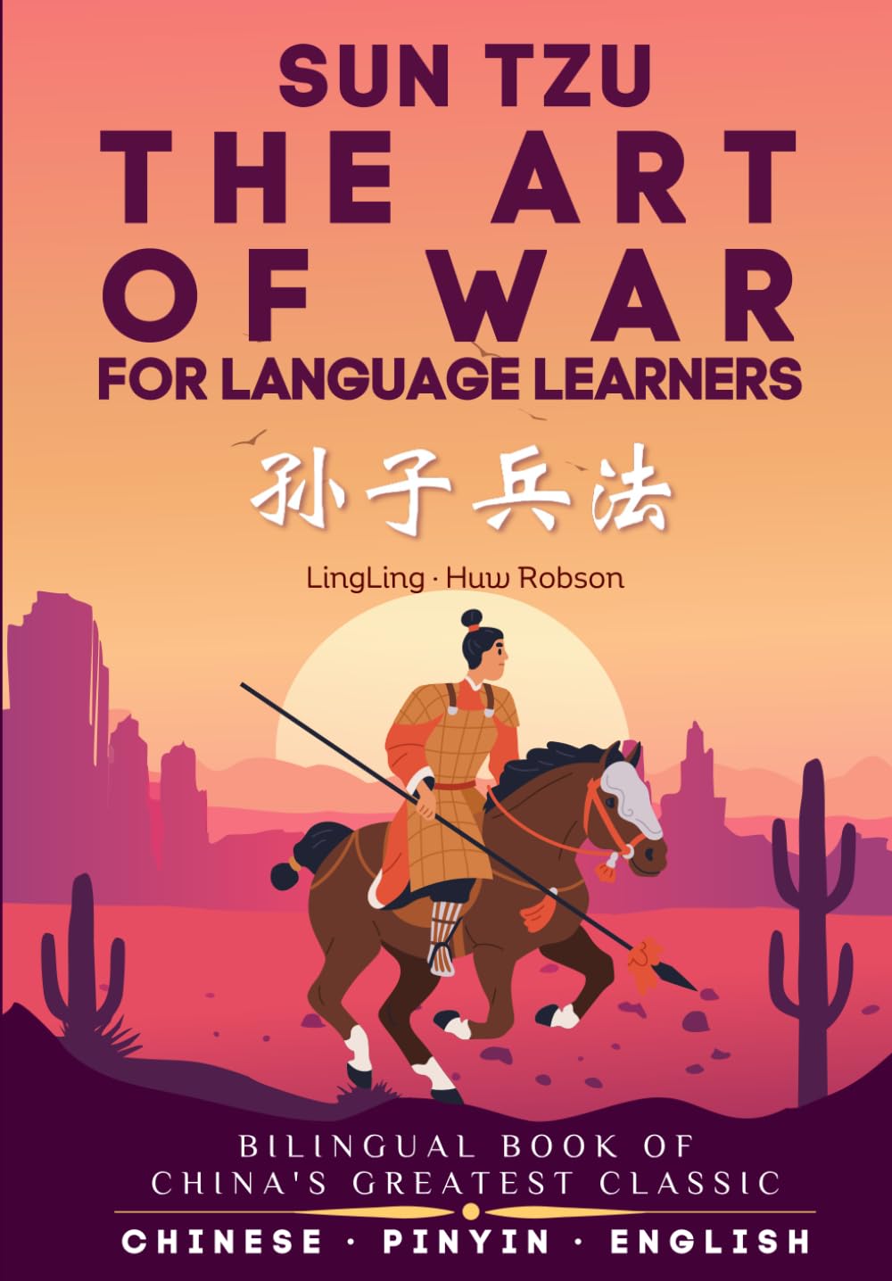 The Art of War for Language Learners: A Bilingual Chinese-English Modern Edition of China's Greatest Classic: Sun Tzu's The Art of War (孙子兵法) Full Book (Chinese Story Series) Paperback – 29 April 2023