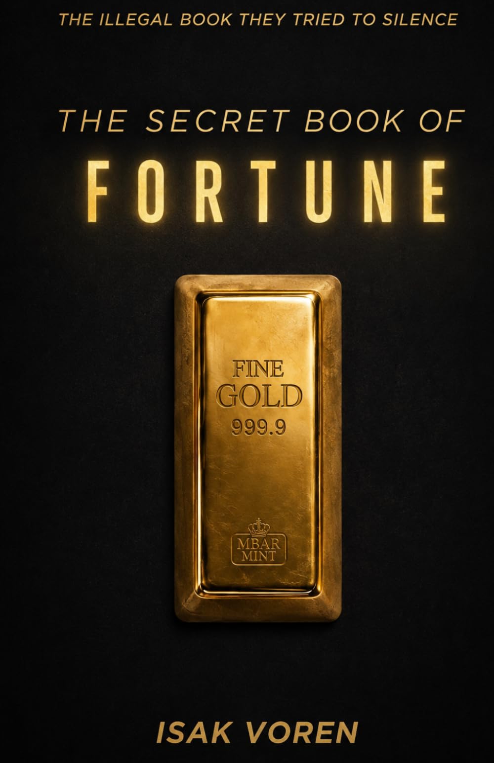 THE SECRET BOOK OF FORTUNE: A Hidden Manual for Those Who Intend to Win