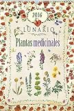  Lunario plantas medicinales 2016 (Calendarios Rustika 2016)