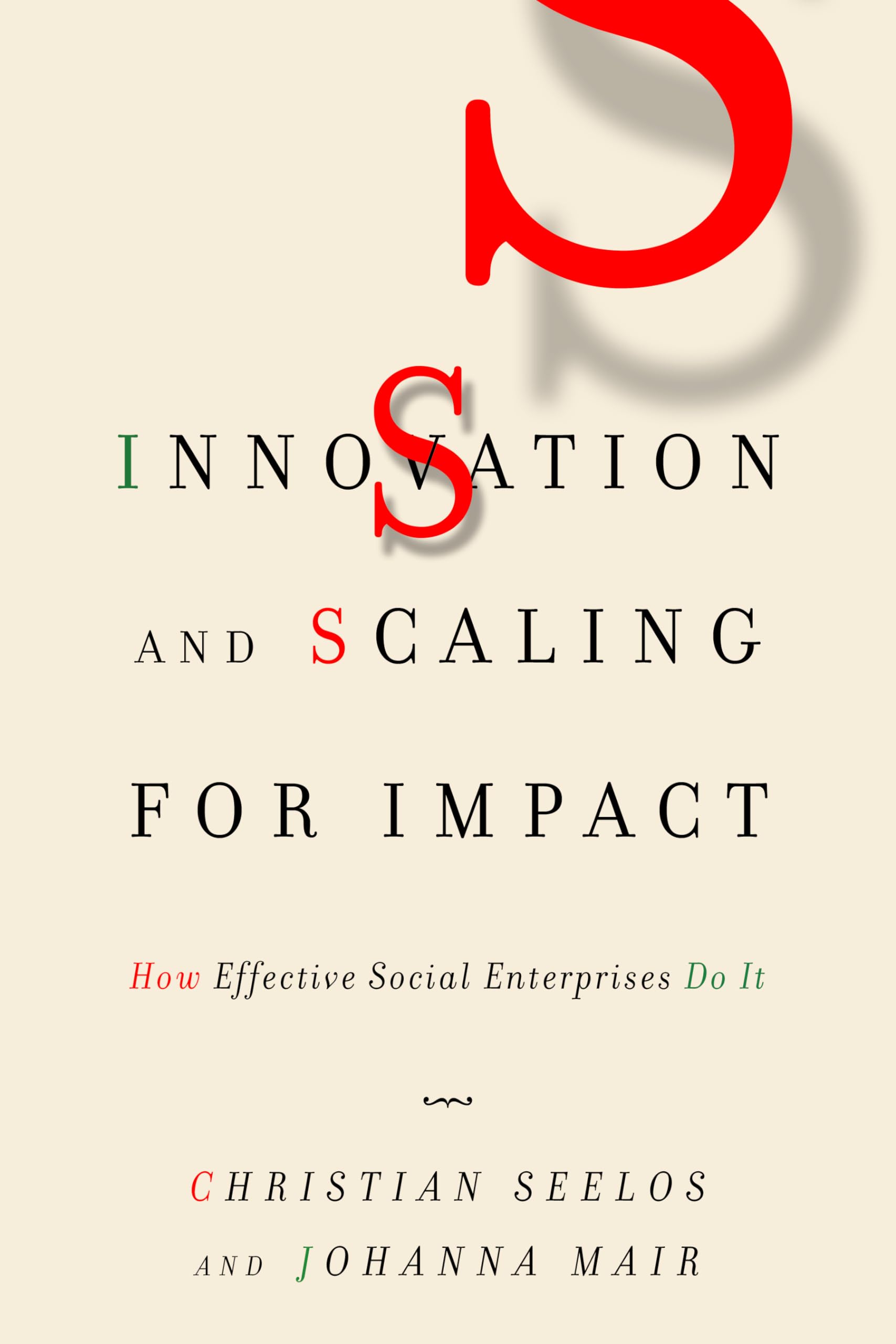 Innovation and Scaling for Impact: How Effective  by Christian Seelos PAPERBACK