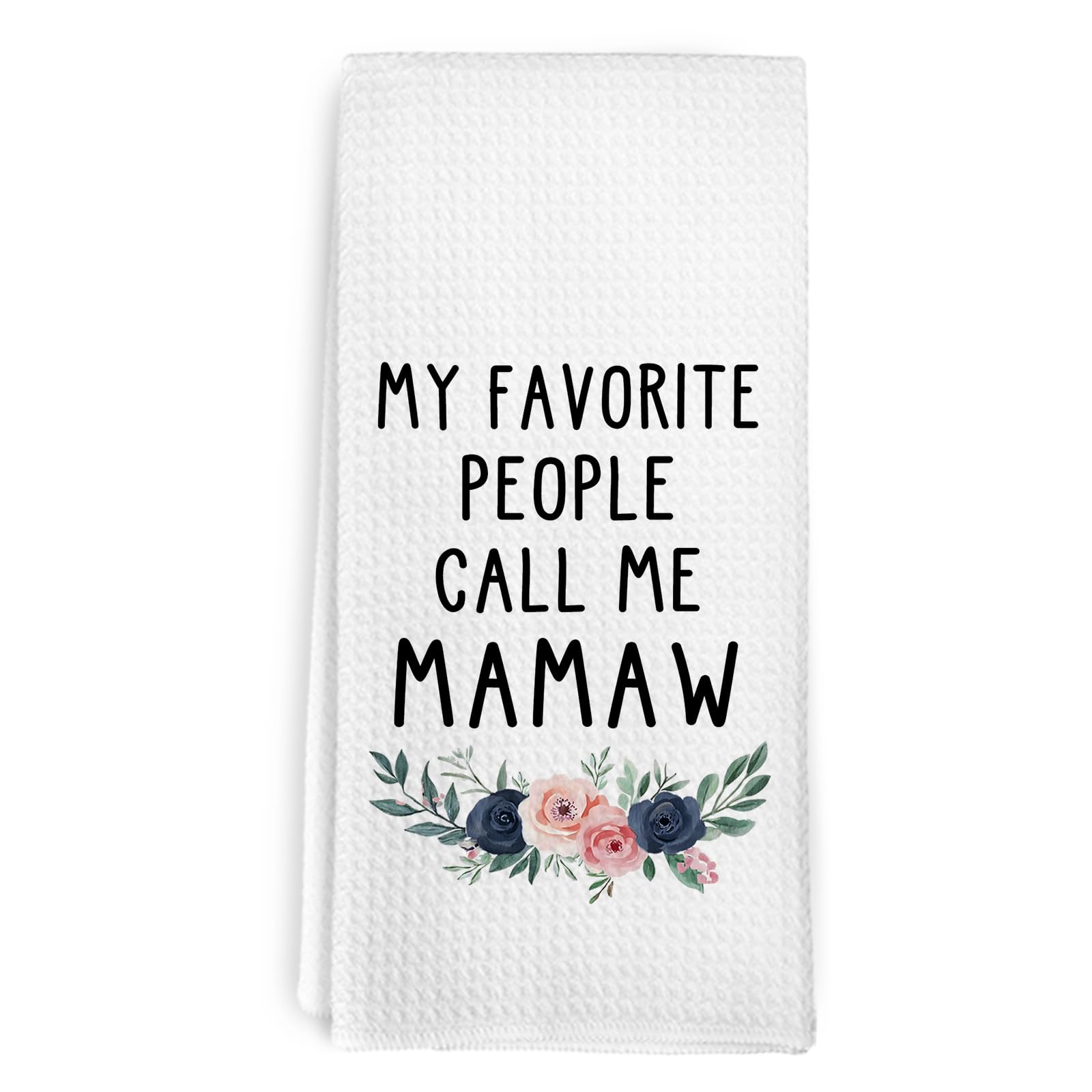 Mamaw Mothers Day Christmas Birthday Gifts Kitchen Towels for Grandma from Grandkids, My Favorite People Call Me Mamaw Dish Towel, Best Grandma Gift Hand Tea Towels for Bathroom, 16x24 Inch