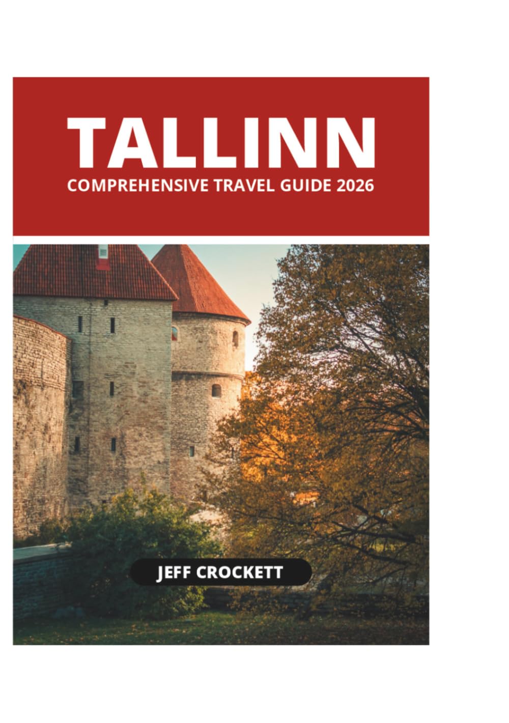 TALLINN COMPREHENSIVE TRAVEL GUIDE 2026