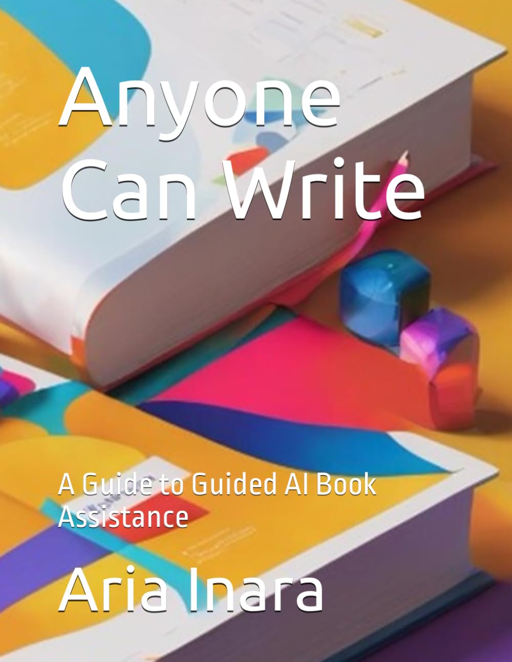 Anyone Can Write: A Guide to Guided AI Book Assistance