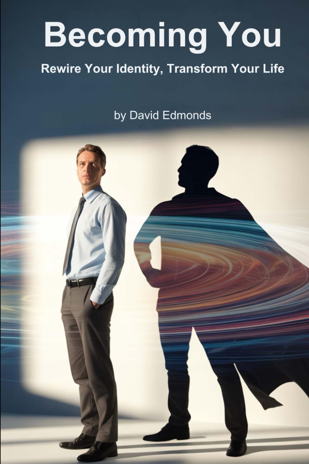 Becoming You: Rewire Your Identity, Transform Your Life