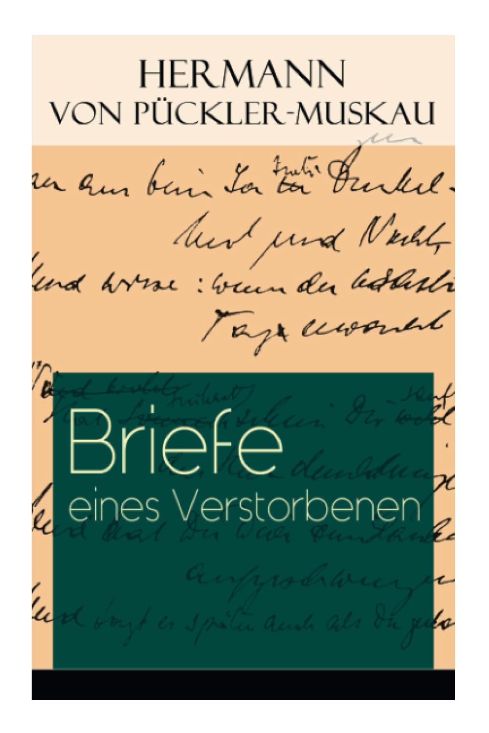 Briefe eines Verstorbenen: Reisetagebuch aus Deutschland, Holland, England, Wales, Irland und Frankreich