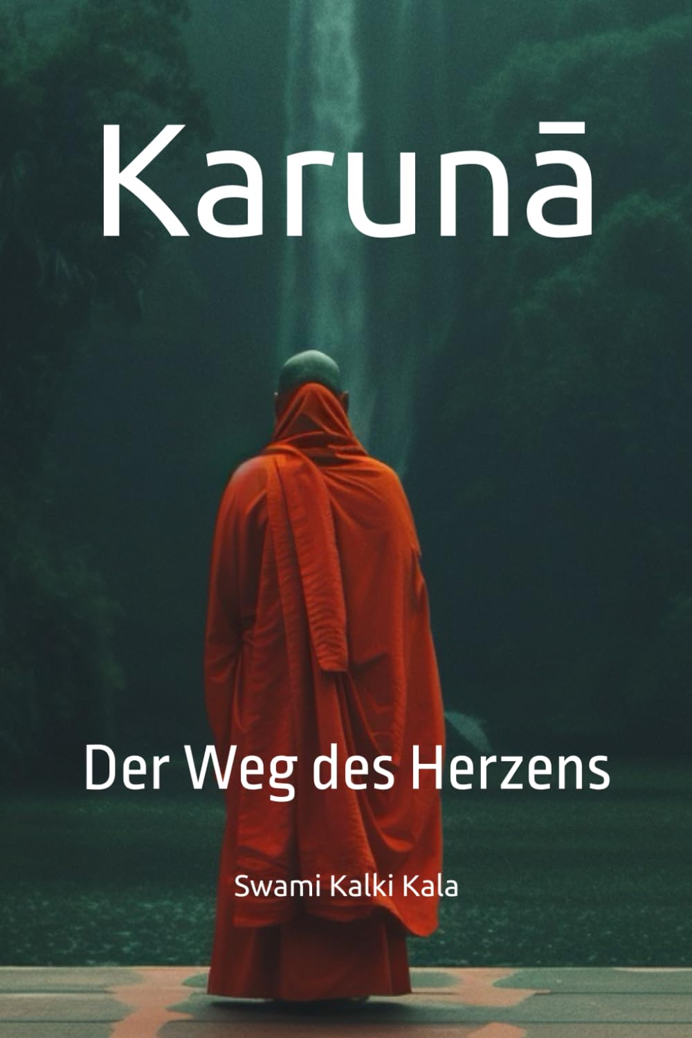Karunā: Der Weg des Herzens