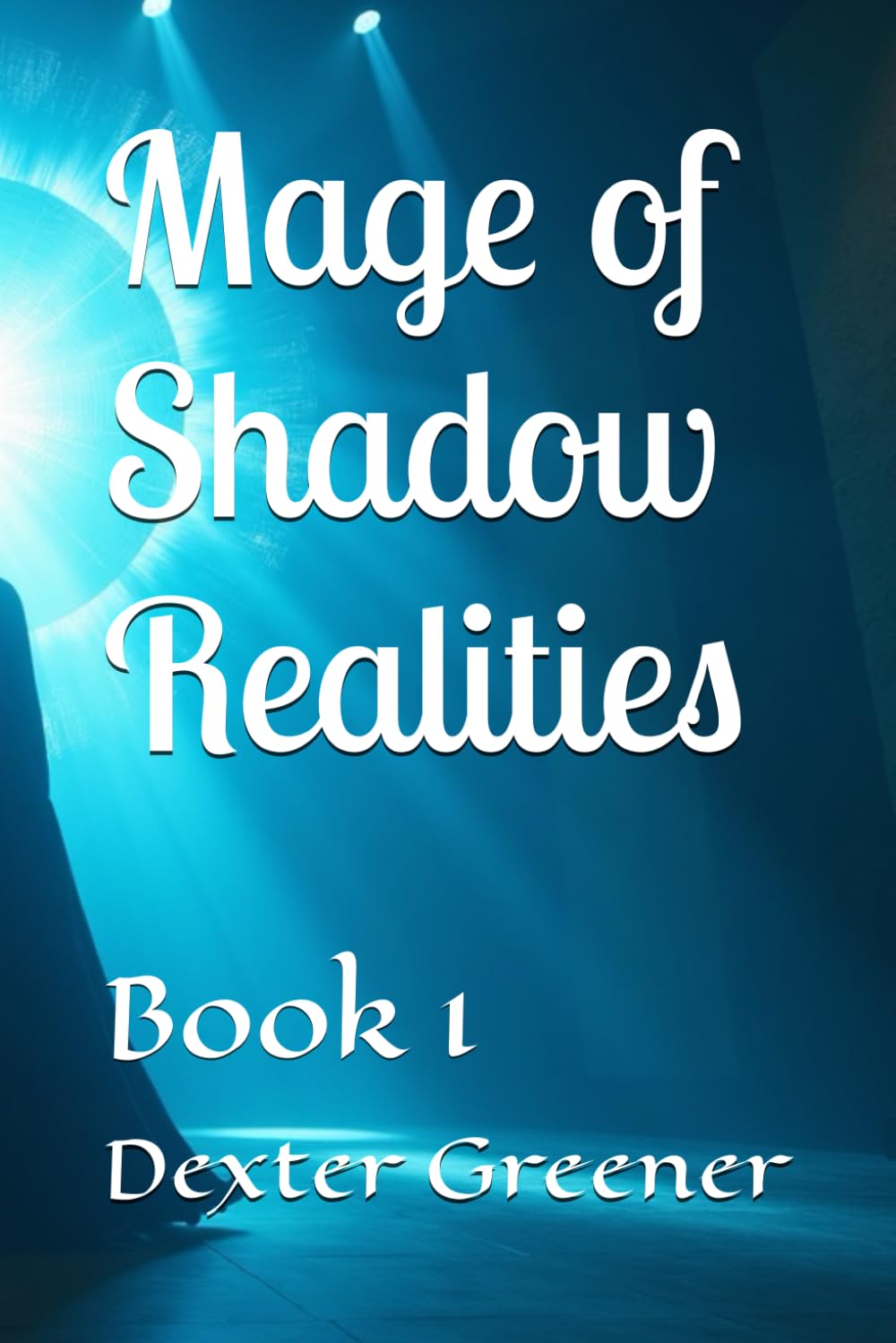 Mage of Shadoe Realities: Book 1
