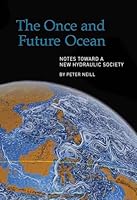 The Once and Future Ocean: Notes Toward a New Hydraulic Society 0918172578 Book Cover
