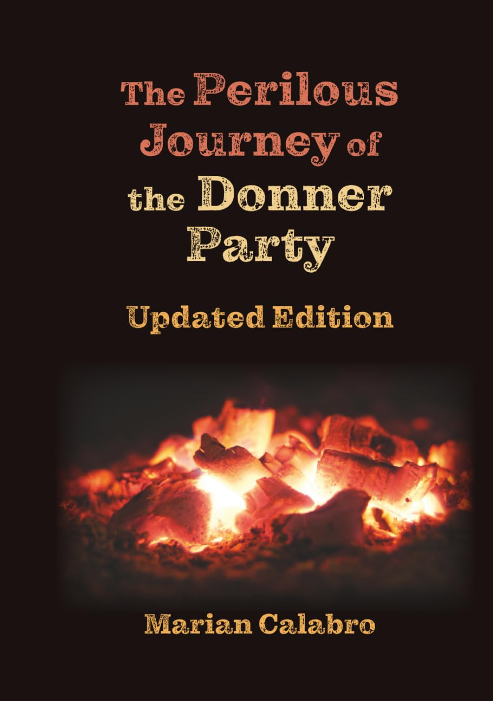 The Perilous Journey of the Donner Party: Updated Edition