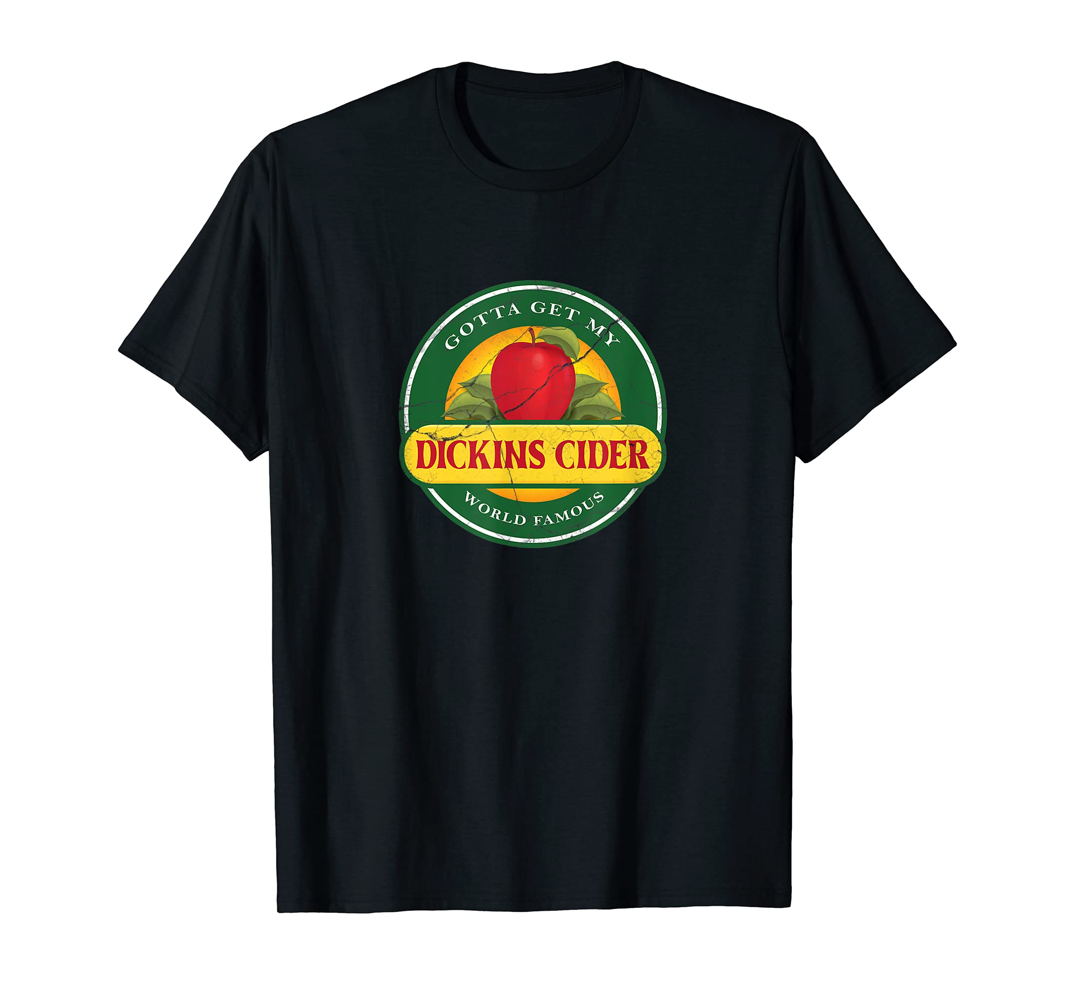 "Gotta Get My Dickins Cider" T Shirt Gift For Dickins Fans T-ShirtOEKO-TEX STANDARD 100
