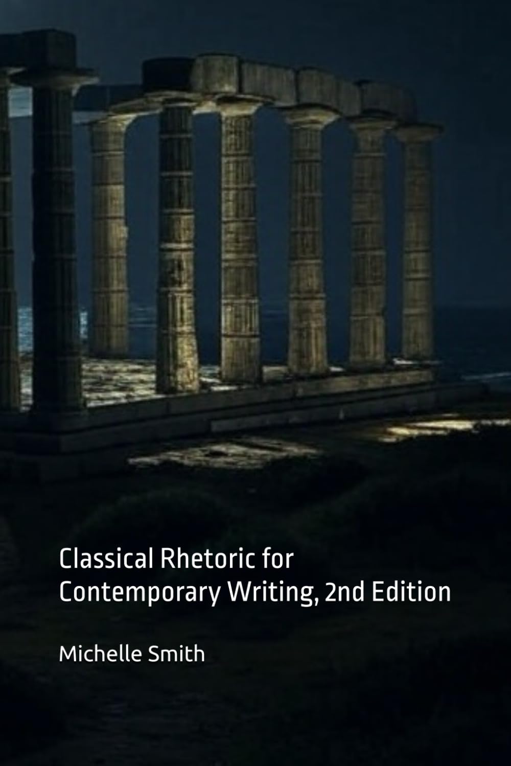 Classical Rhetoric for Contemporary Writing 2nd Edition