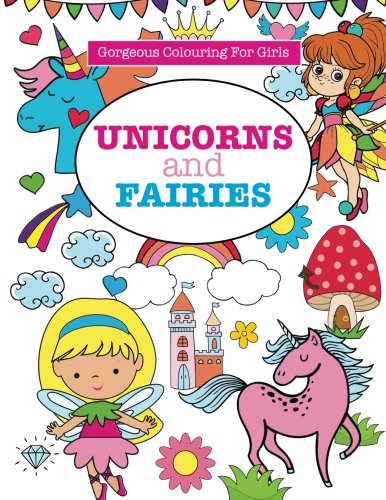 Gorgeous Colouring for Girls - Unicorns and Fairies