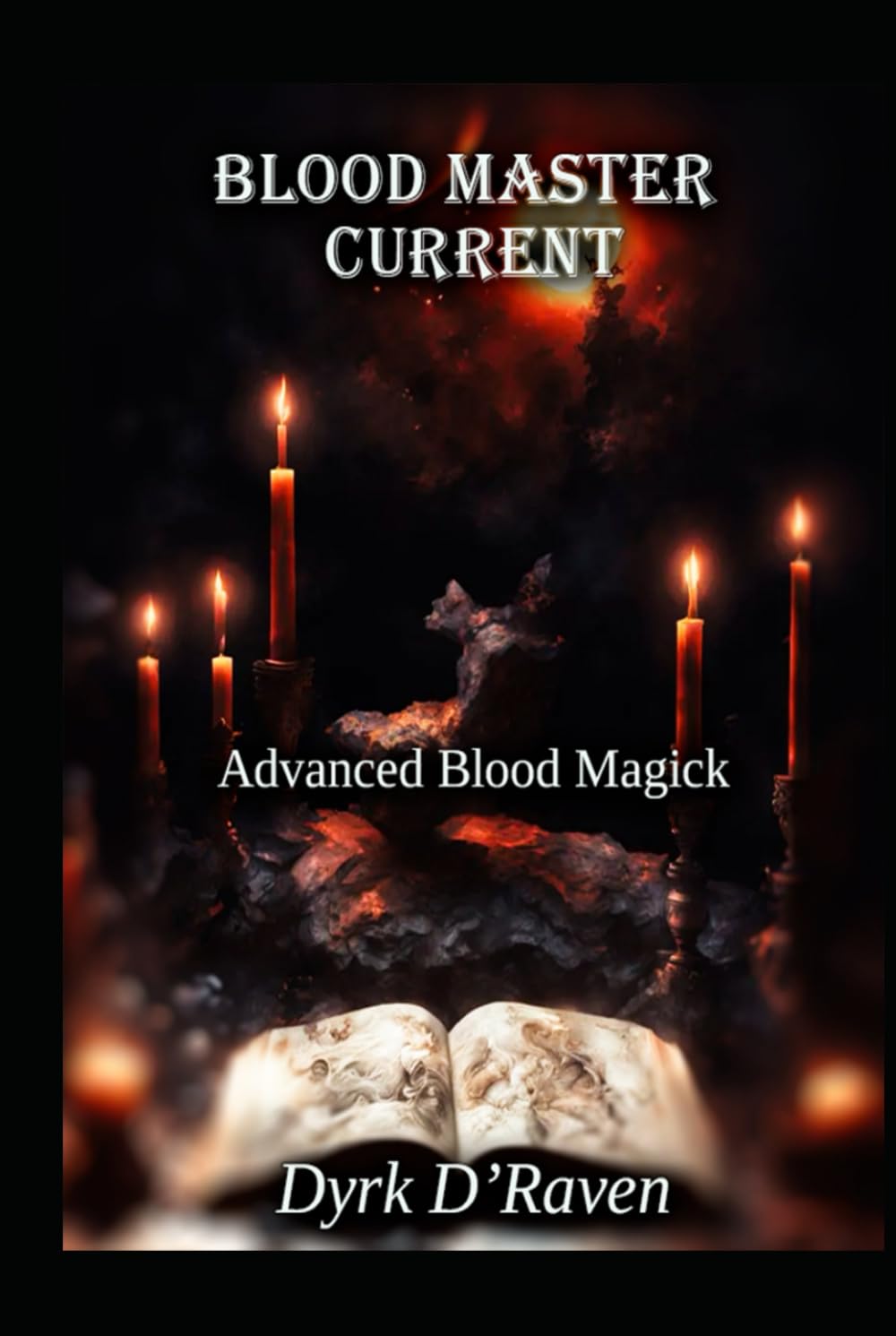 Blood Master Current: Advanced Blood Magick (The Blood Witch Path)