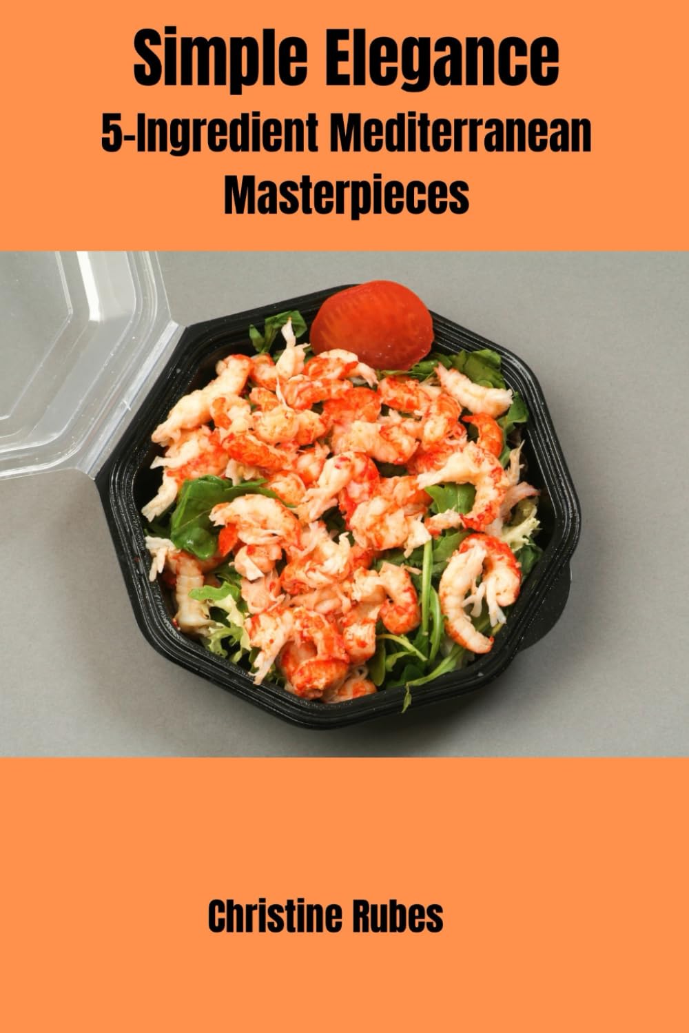 Simple Elegance: Simple Elegance: 5-Ingredient Mediterranean Master