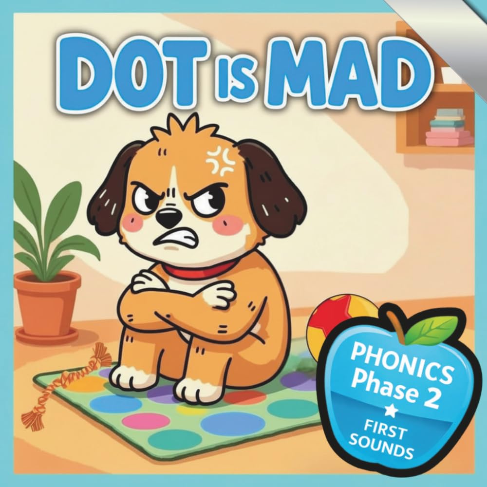 Dot Is Mad: Little Learners, Big Adventures Fun Phonics Phase 2
