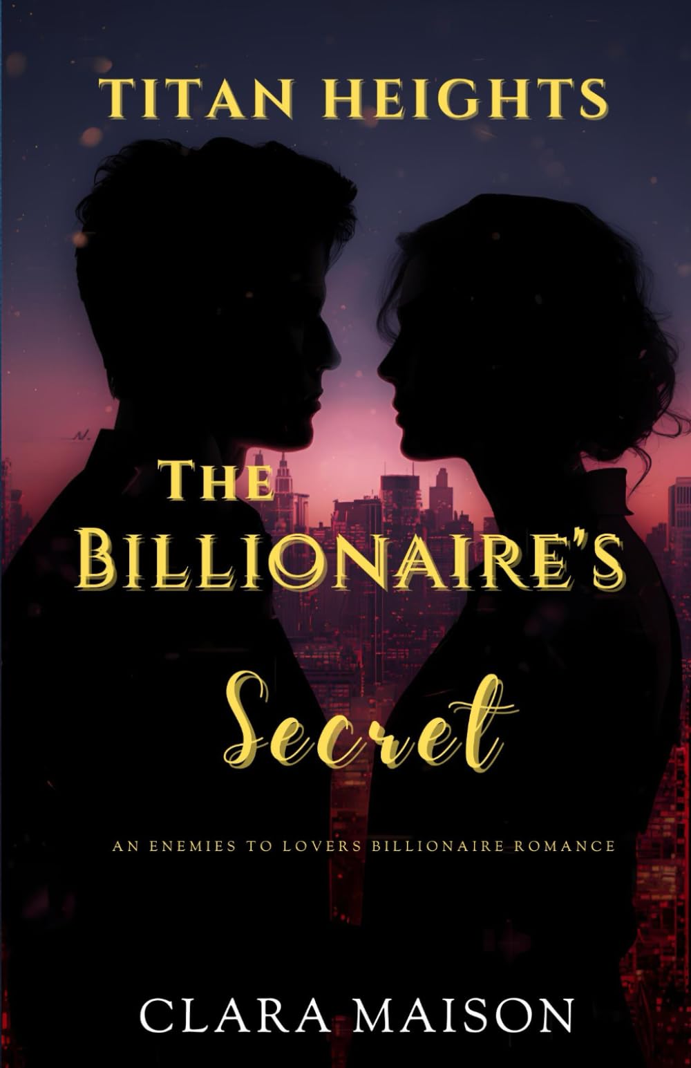 The Billionaire’s Secret: An Enemies to Lovers Billionaire Romance (Titan Heights)