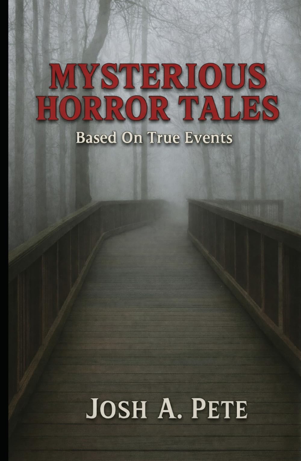 Mysterious Horror Tales: Based On True Events (Scary Stories To Tell After Dark)