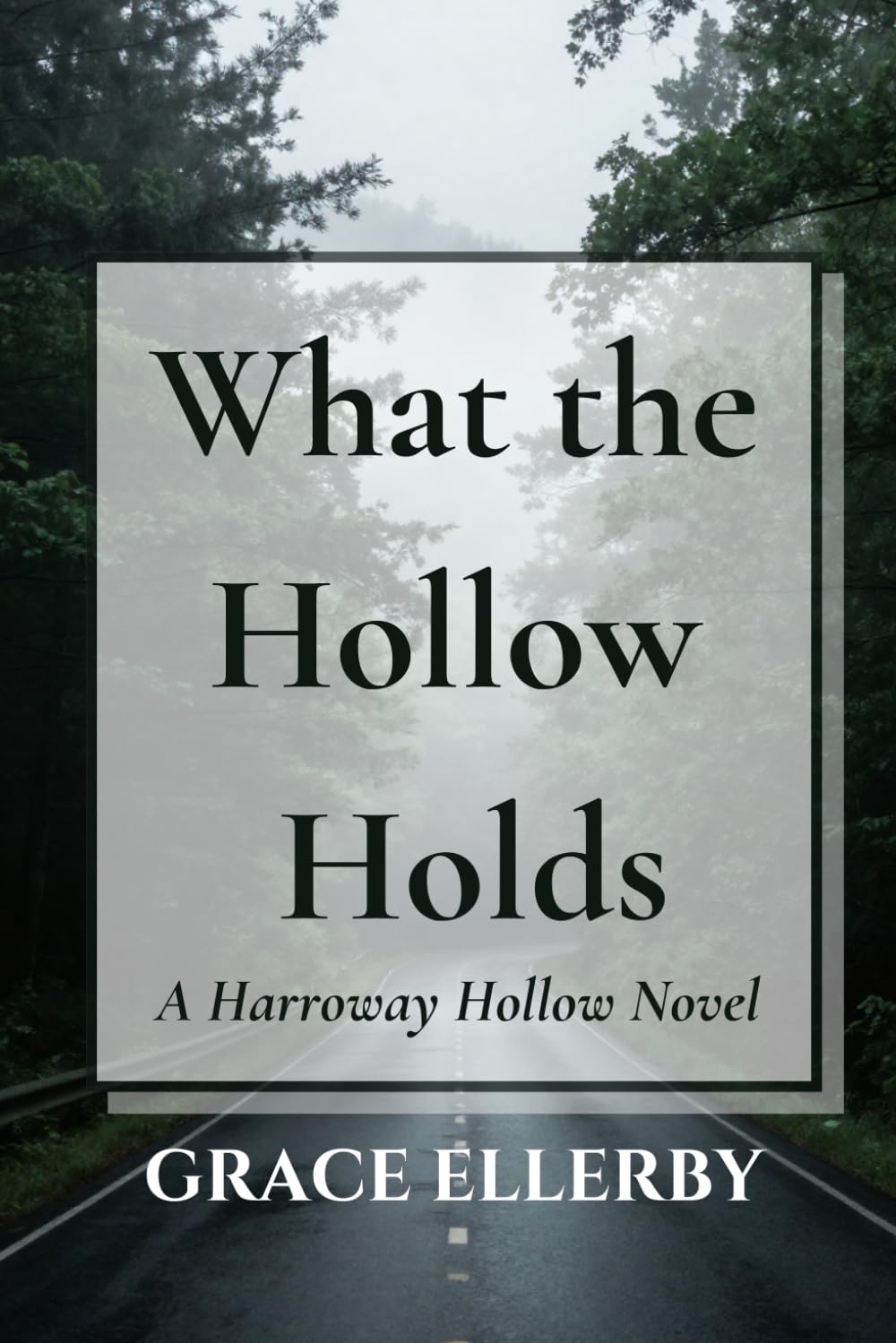 What the Hollow Holds.: A Harroway Hollow Novel