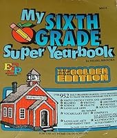 My Sixth Grade Super Yearbook 0820900869 Book Cover