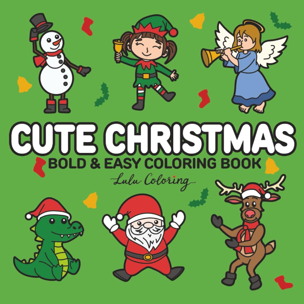 Cute Christmas: Bold & Easy Coloring Book for Adults, Teens and Kids with Reindeer, Santa, Angels, Cookies, Cats, Puppies, Trees & Cozy Holiday Animals (Bold & Easy Coloring Books)