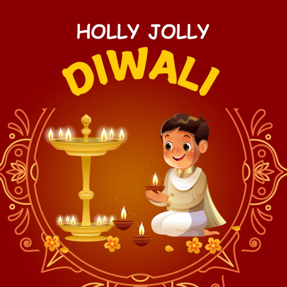 Holly Jolly Diwali: A Fun and Educational Diwali Coloring Book for Kids - Discover Diwali with Stories, Fun Facts, and Coloring Pages