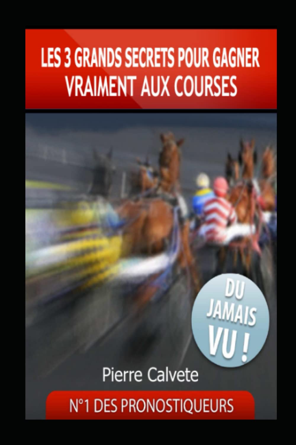 LE GRAND SECRET POUR GAGNER VRAIMENT AUX COURSES: LA METHODE AUX GAINS DURABLES