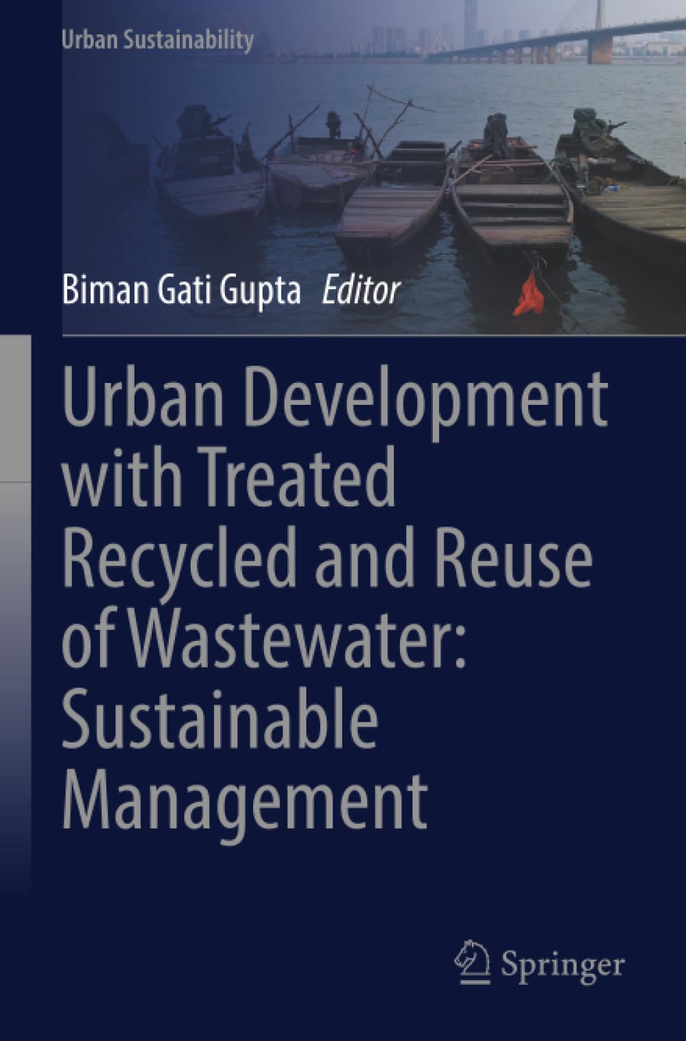 Urban Development with Treated Recycled and Reuse of Wastewater: Sustainable Management (Urban Sustainability)