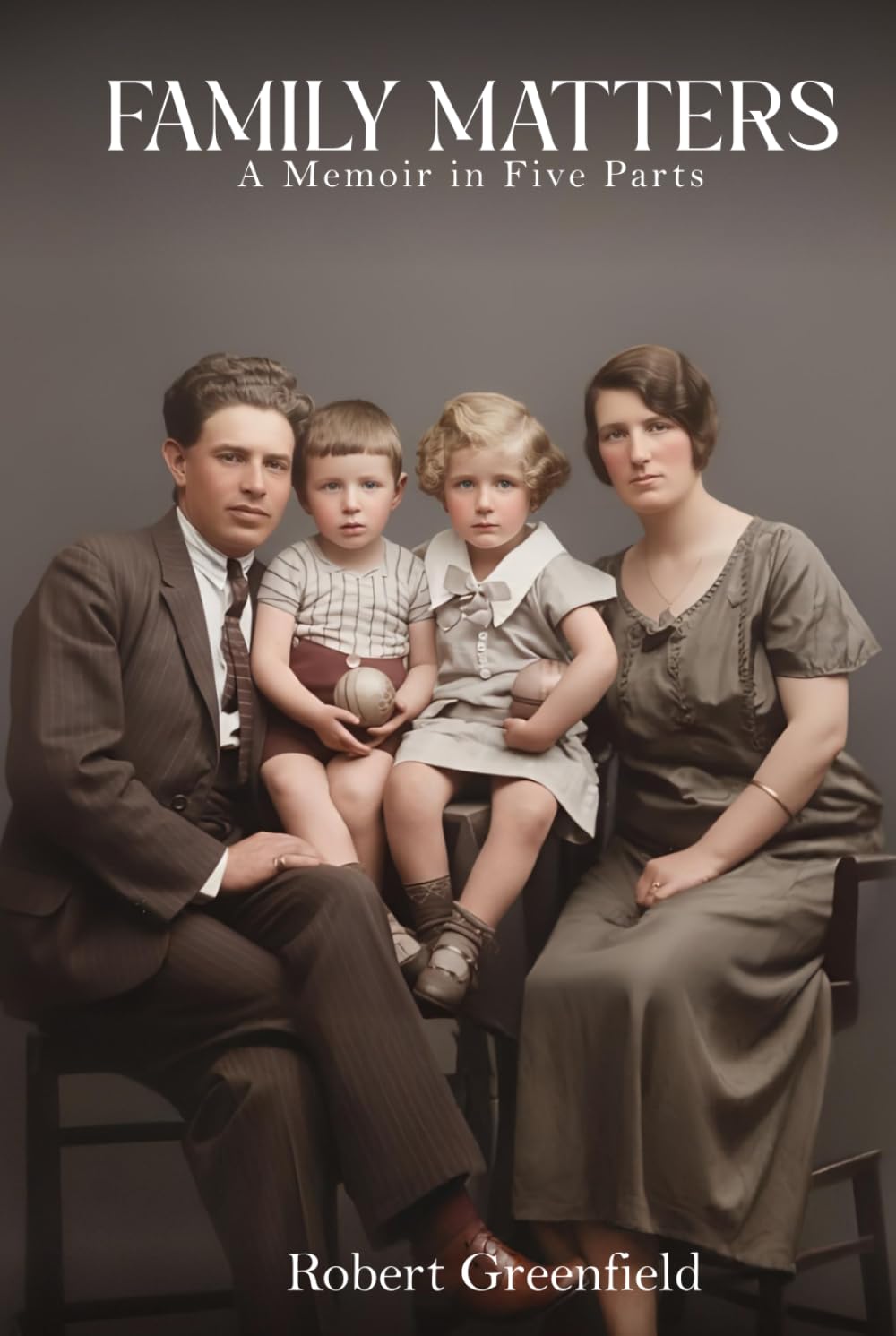 Family Matters: A Memoir in Five Parts