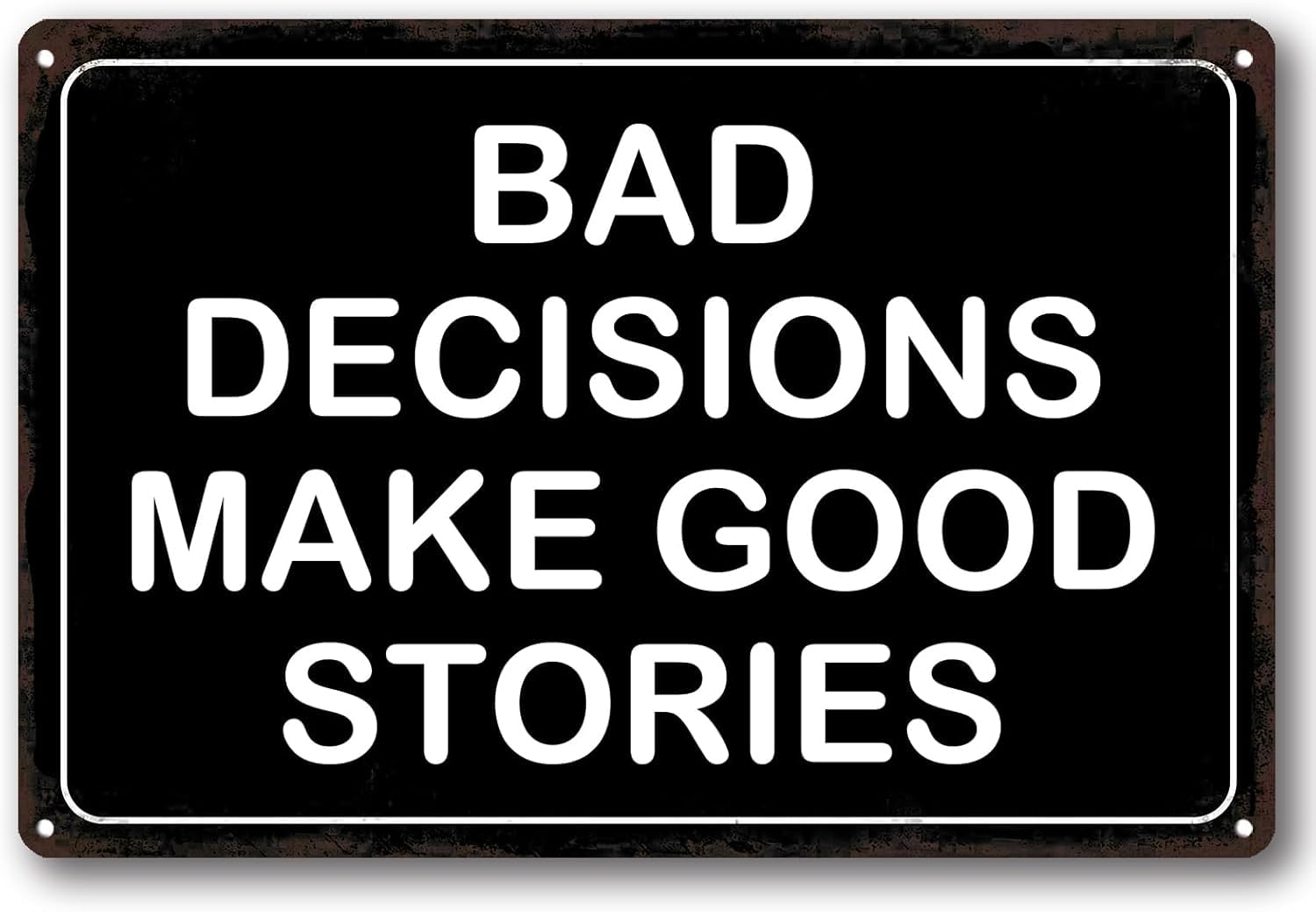 SMAZDFXX Bad Decisions Make The Best Stories Tin Sign Funny Sarcastic Metal Signs Wall Decor Home Man Cave Cafes Bar Club Office Accessories Poster 12"x16"