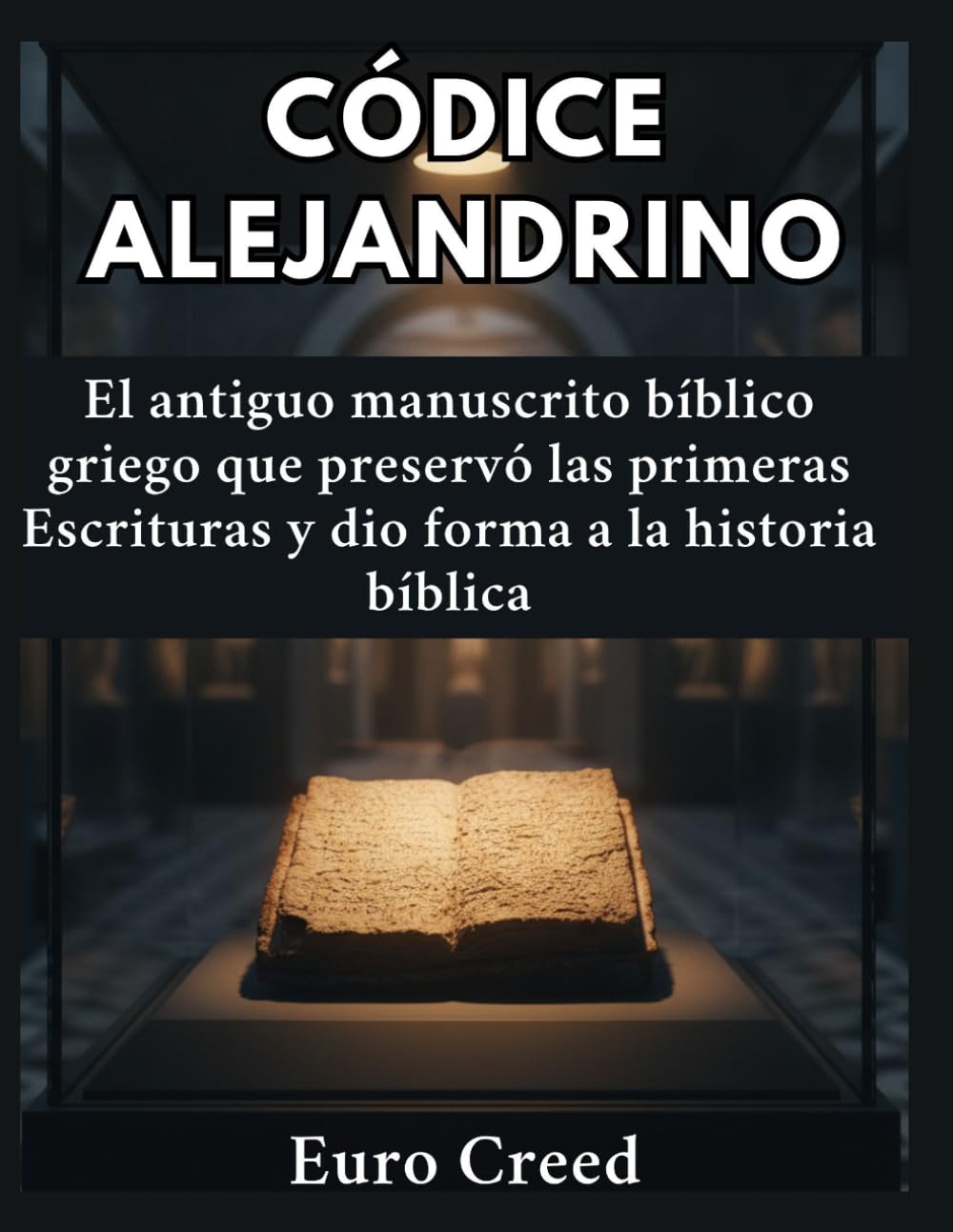 Códice Alejandrino: El antiguo manuscrito bíblico griego que preservó las primeras Escrituras y dio forma a la historia bíblica