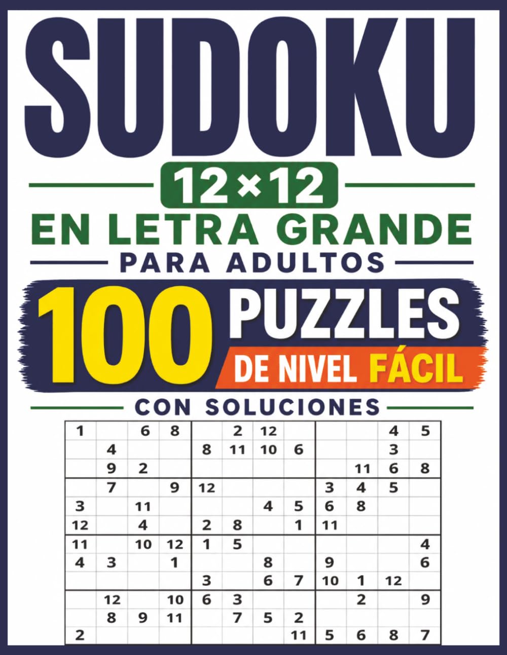 Sudoku 12×12 en Letra Grande para Adultos: 100 Puzzles de Nivel Fácil con Soluciones (Sudokus en Letra Grande para Adultos)
