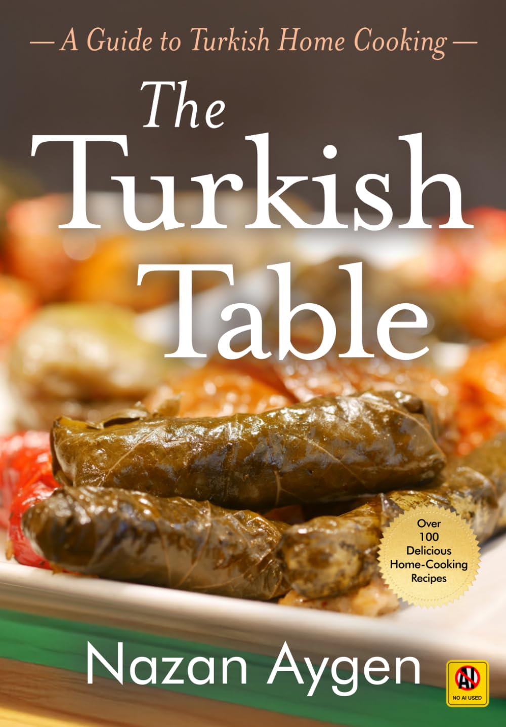 The Turkish Table: A Guide to Turkish Home Cooking
